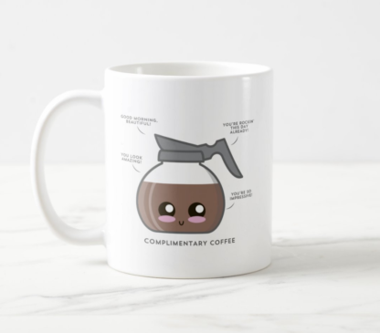 "Complimentary Coffee" Funny Cartoon Quote Coffee Mug White, 11 oz.