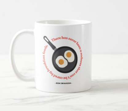 Ron Swanson "There has never been a sadness" Parks and Recreation Quote Breakfast Foods Coffee Mug White, 11 oz.