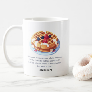 Leslie Knope "Waffles, Friends, Work" Parks and Recreation Quote Coffee Mug White, 11 oz.