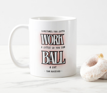 Tom Haverford "Sometimes you gotta work a little" Parks and Recreation Quote Breakfast Foods Coffee Mug White, 11 oz.